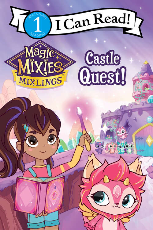 Book cover of Magic Mixies: Castle Quest! (I Can Read Level 1)
