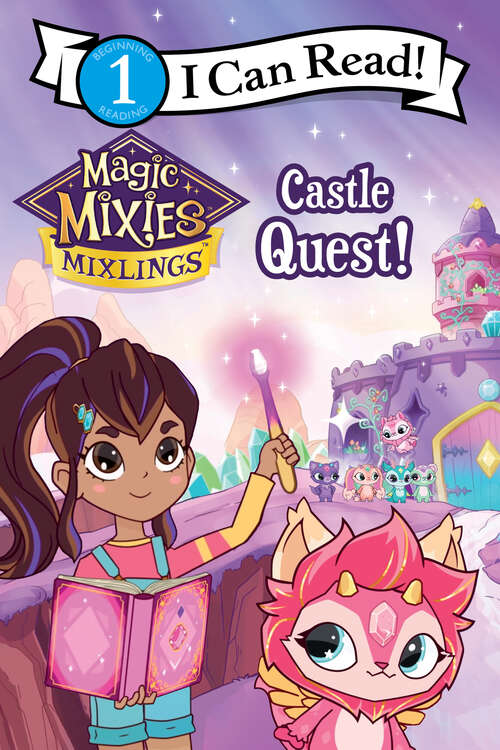 Book cover of Magic Mixies: Castle Quest! (I Can Read Level 1)