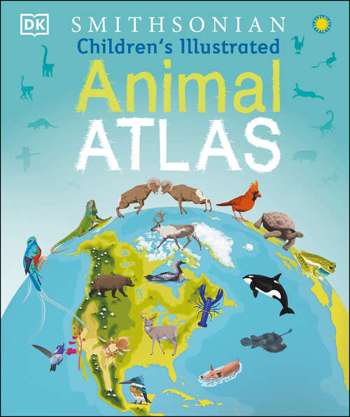 Book cover of Children's Illustrated Animal Atlas (Children's Illustrated Atlas)