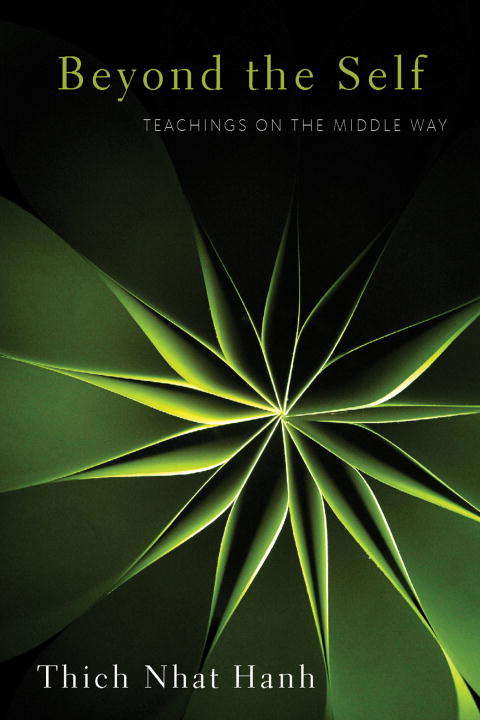 Beyond the Self: Teachings on the Middle Way