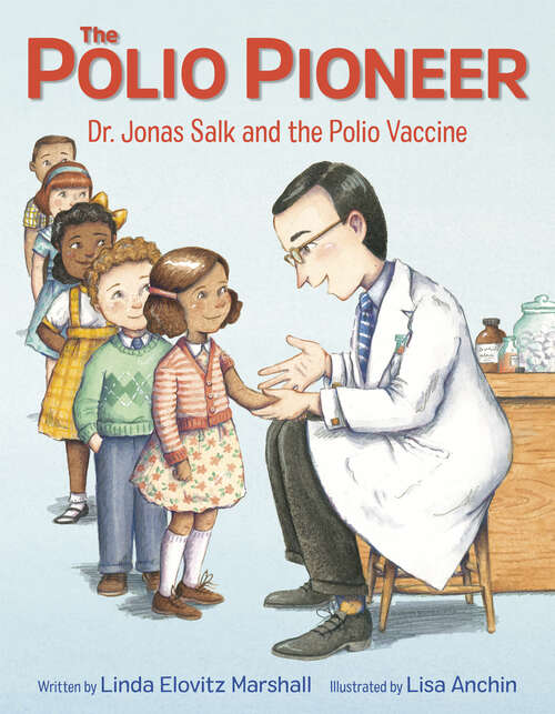Book cover of The Polio Pioneer: Dr. Jonas Salk and the Polio Vaccine