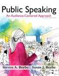 Public Speaking: An Audience-Centered Approach (Ninth Edition)