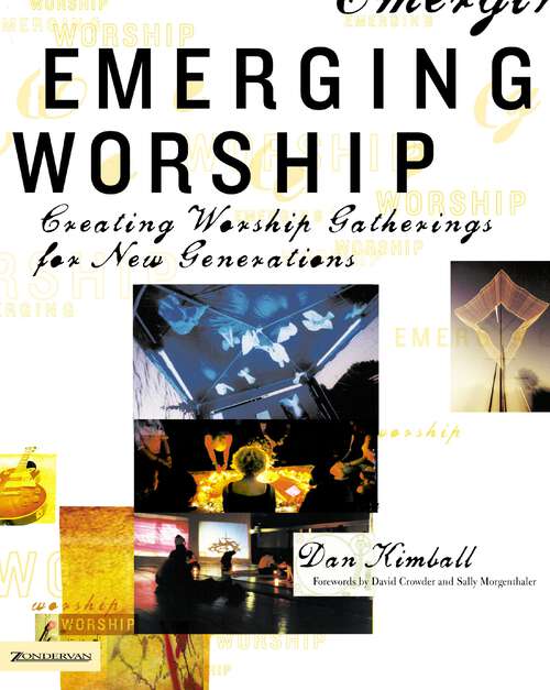 Book cover of Emerging Worship: Creating Worship Gatherings for New Generations