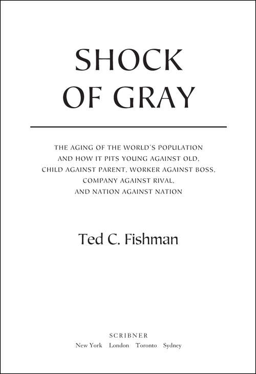 Book cover of Shock of Gray: The Aging of the World's Population and How It Pits Young Against Old, Child Against Parent, Worker Against Boss, Company Against Rival, and Nation Against Nation