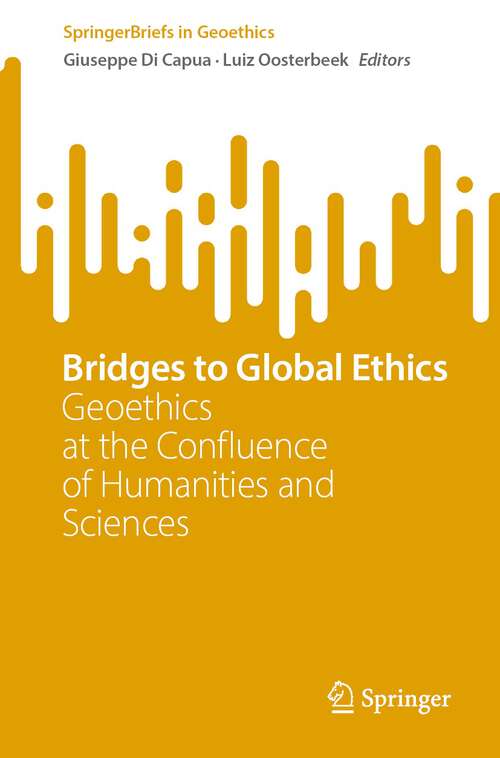 Book cover of Bridges to Global Ethics: Geoethics at the Confluence of Humanities and Sciences (1st ed. 2023) (SpringerBriefs in Geoethics)