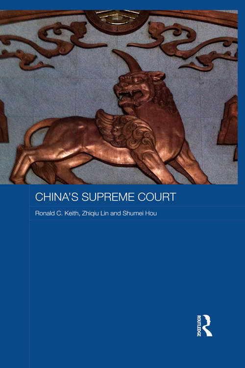 China's Supreme Court: China's Supreme Court (Routledge Contemporary China Series)