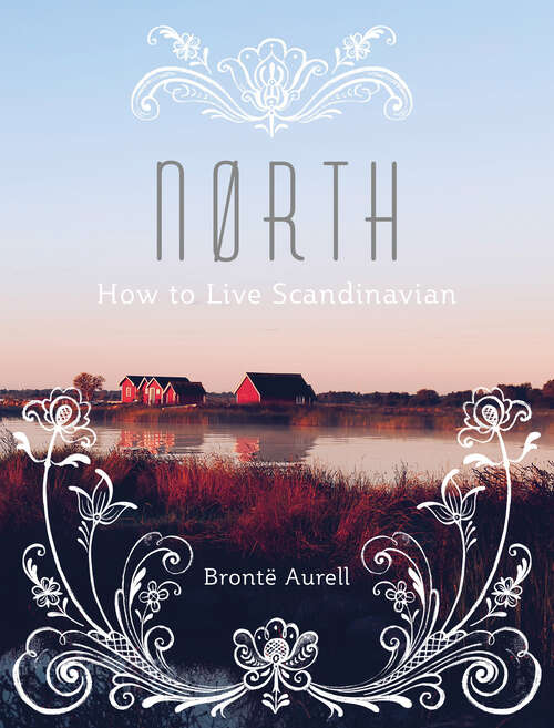 Book cover of North: How to Live Scandinavian (How To Live... Ser.)