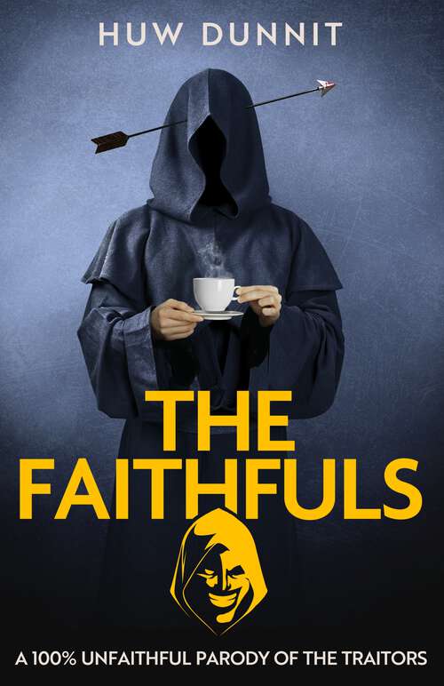 Book cover of The Faithfuls: A 100% Unfaithful Parody of The Traitors