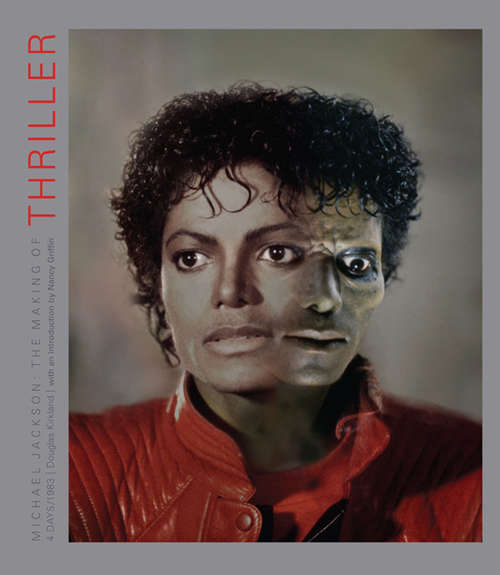 Book cover of Michael Jackson: The Making of "Thriller"