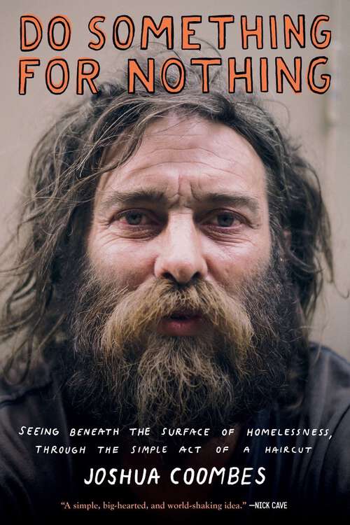 Book cover of Do Something for Nothing: Seeing Beneath The Surface Of Homelessness, Through The Simple Act Of A Haircut