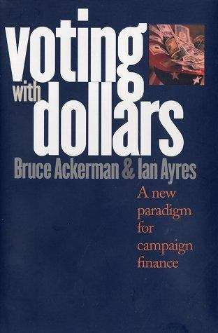 Book cover of Voting with Dollars: A New Paradigm for Campaign Finance