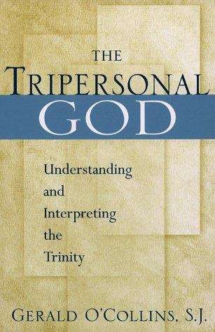 Book cover of The Tripersonal God: Understanding and Interpreting the Trinity