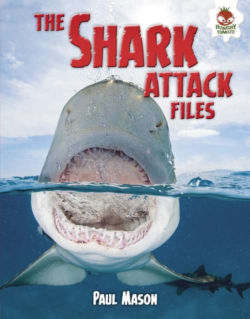 The Shark Attack Files (Wild World of Sharks Ser.)