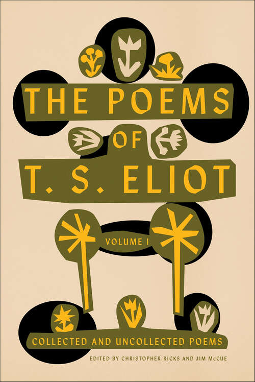 Book cover of The Poems of T. S. Eliot, Volume I: Collected and Uncollected Poems (Poems of T. S. Eliot)