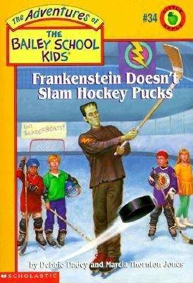 Book cover of Frankenstein Doesn't Slam Hockey Pucks (The Adventures of the Bailey School Kids #34)