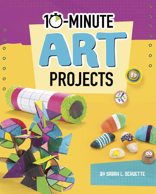 Book cover of 10-Minute Art Projects (10-Minute Makers)