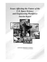 Book cover of Issues Affecting the Future of the U.S. Space Science and Engineering Workforce: Interim Report