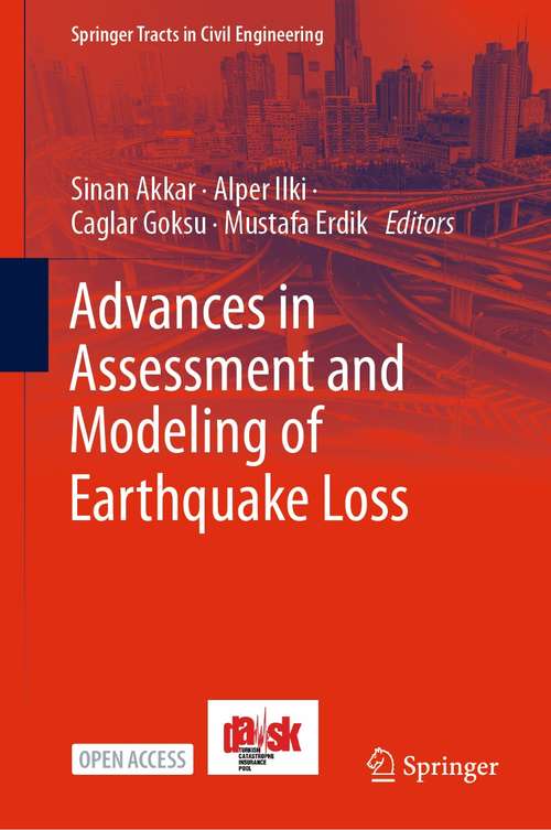 Advances in Assessment and Modeling of Earthquake Loss (Springer Tracts in Civil Engineering)