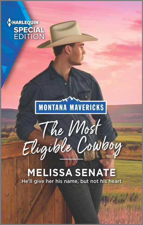 The Most Eligible Cowboy (Montana Mavericks: The Real Cowboys of Bronco Heights #3)