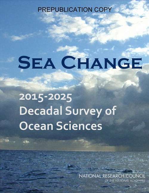 Sea Change: 2015-2025 Decadal Survey of Ocean Sciences