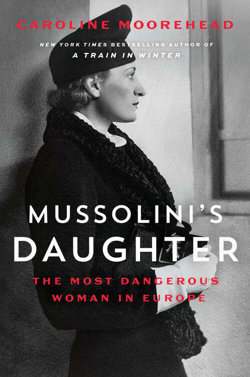 Book cover of Mussolini's Daughter: The Most Dangerous Woman in Europe