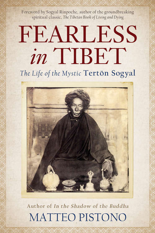 Book cover of Fearless in Tibet: The Life Of The Mystic Terton Sogyal