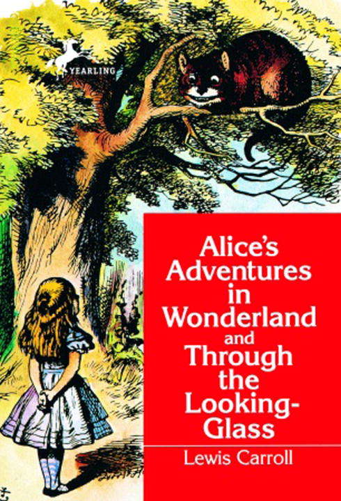 Book cover of Alice's Adventures in Wonderland and Through the Looking-Glass: An Illustrated Classic (An Illustrated Classic)