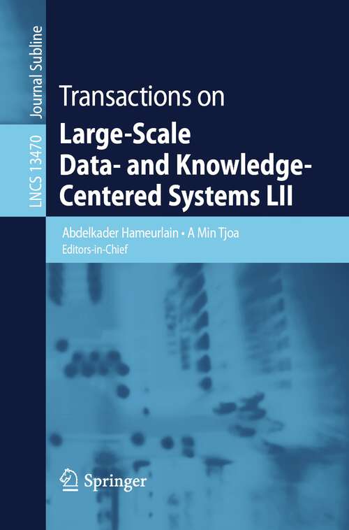 Transactions on Large-Scale Data- and Knowledge-Centered Systems LII (Lecture Notes in Computer Science #13470)
