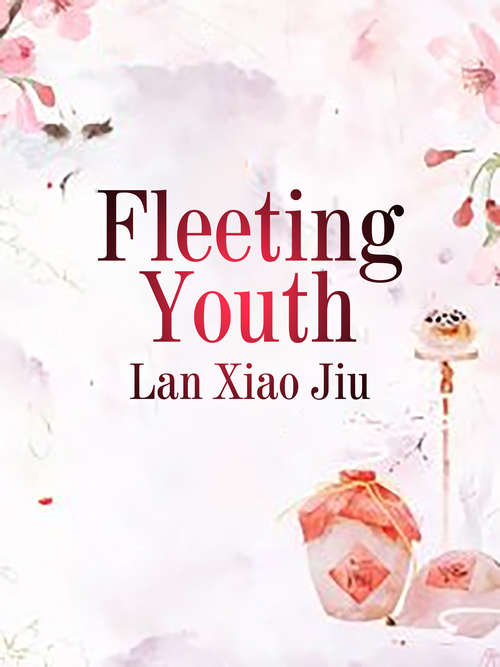 Fleeting Youth: Volume 4 (Volume 4 #4)