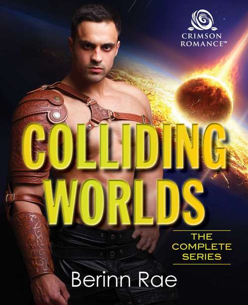 Book cover of Colliding Worlds: The Complete Series