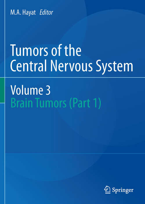 Book cover of Tumors of the Central Nervous system, Volume 3: Brain Tumors (Part #1)