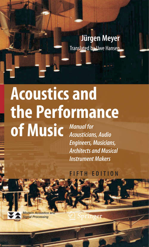 Book cover of Acoustics and the Performance of Music: Manual for Acousticians, Audio Engineers, Musicians, Architects and Musical Instrument Makers (Modern Acoustics and Signal Processing: Vol. 729)