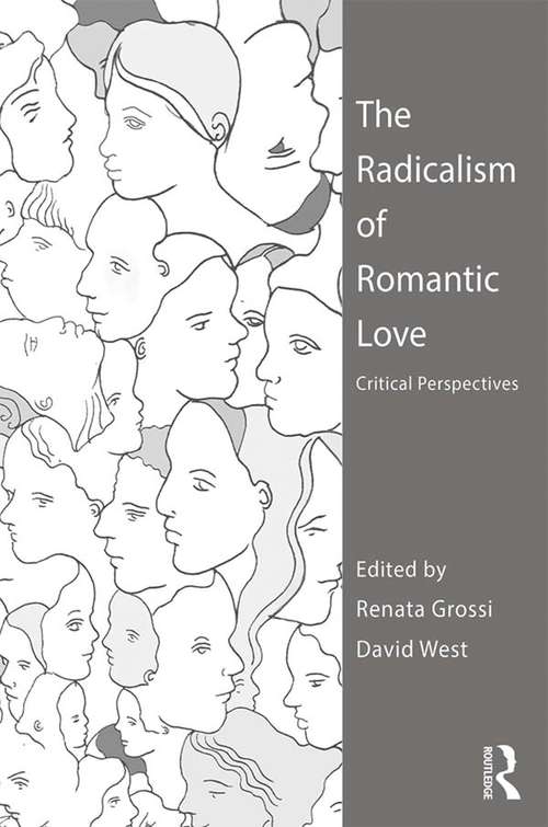 Book cover of The Radicalism of Romantic Love: Critical Perspectives