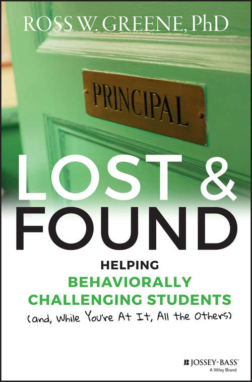 Book cover of Lost and Found: Helping Behaviorally Challenging Students (and, While You're At It, All the Others)