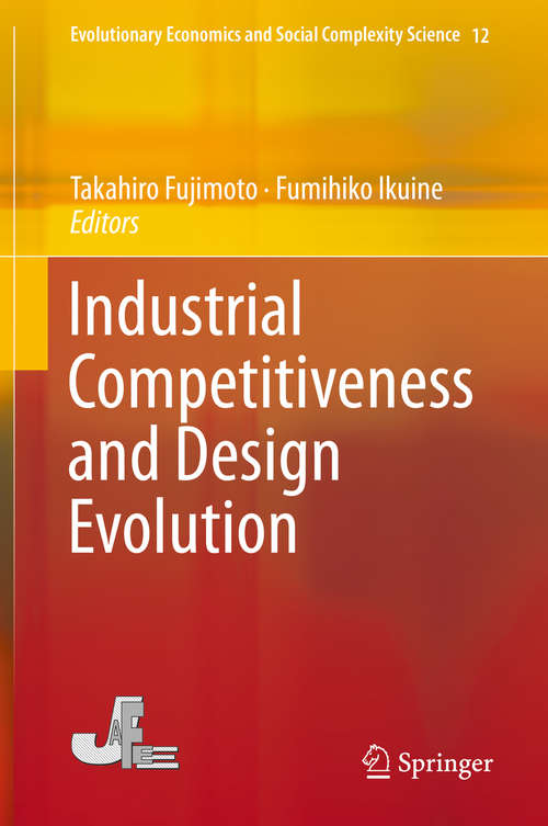 Book cover of Industrial Competitiveness and Design Evolution (1st ed. 2018) (Evolutionary Economics and Social Complexity Science #12)