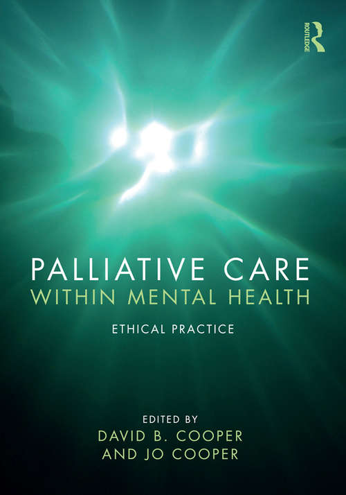 Palliative Care within Mental Health: Ethical Practice (Radcliffe Ser.)