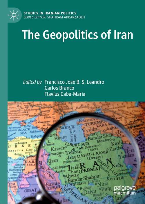 The Geopolitics of Iran (Studies in Iranian Politics)