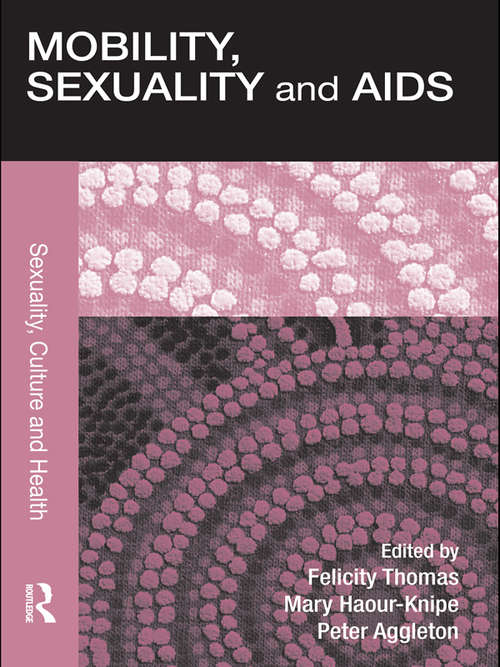 Mobility, Sexuality and AIDS (Sexuality, Culture and Health)