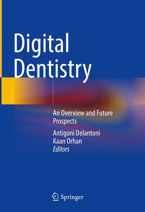 Book cover of Digital Dentistry: An Overview and Future Prospects (2024)
