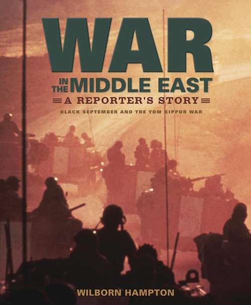 Book cover of War in the Middle East: Black September and the Yom Kippur War