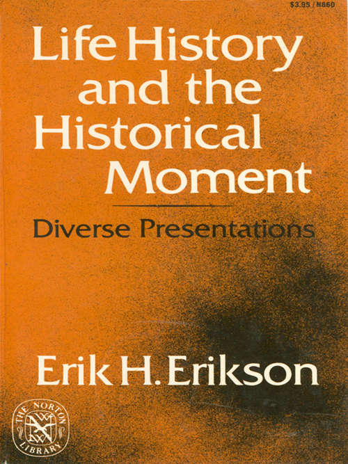 Life History and the Historical Moment: Diverse Presentations