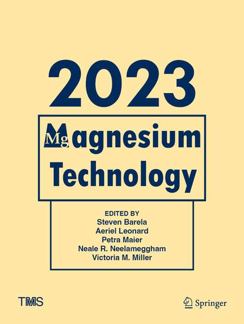 Magnesium Technology 2023 (The Minerals, Metals & Materials Series)