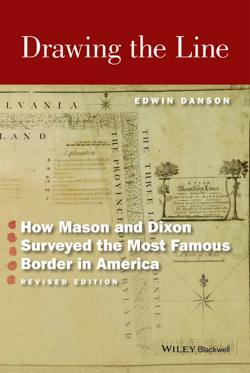 Book cover of Drawing the Line: How Mason and Dixon Surveyed the Most Famous Border in America
