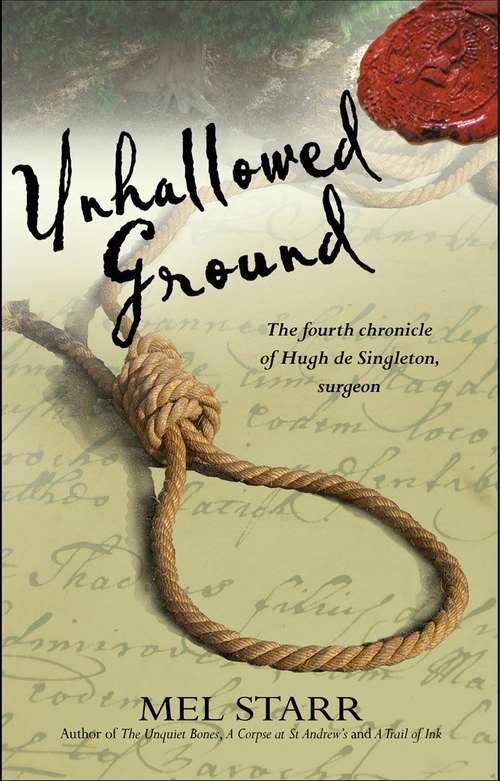 Book cover of Unhallowed Ground: The Fourth Chronicle of Hugh De Singleton, Surgeon