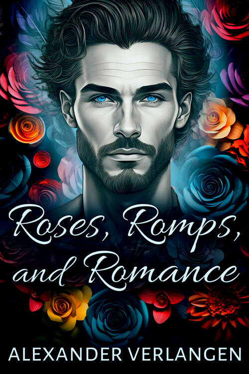 Book cover of Roses, Romps, and Romance