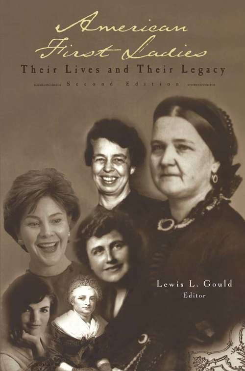 Book cover of American First Ladies: Their Lives and Their Legacy (2)
