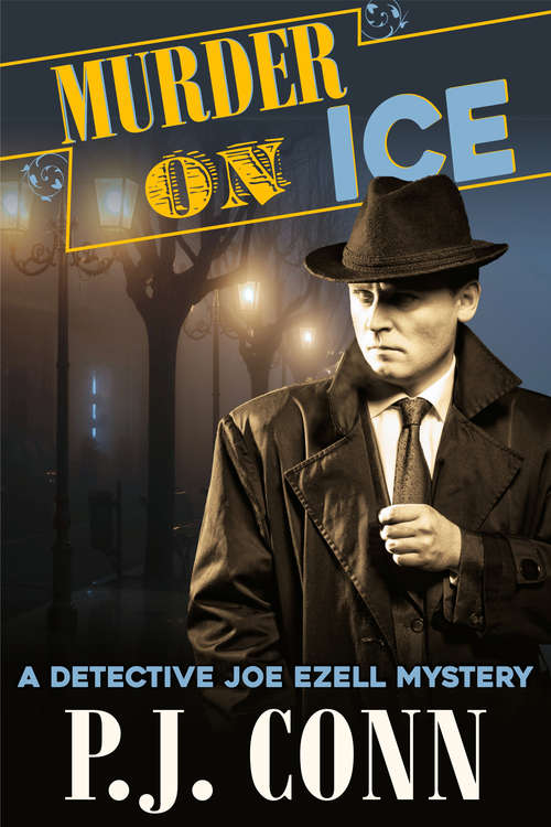 Murder On Ice (A\detective Joe Ezell Mystery Ser. #3)