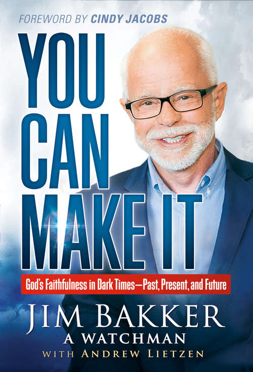 You Can Make It: God's Faithfulness in Dark Times—Past, Present and Future