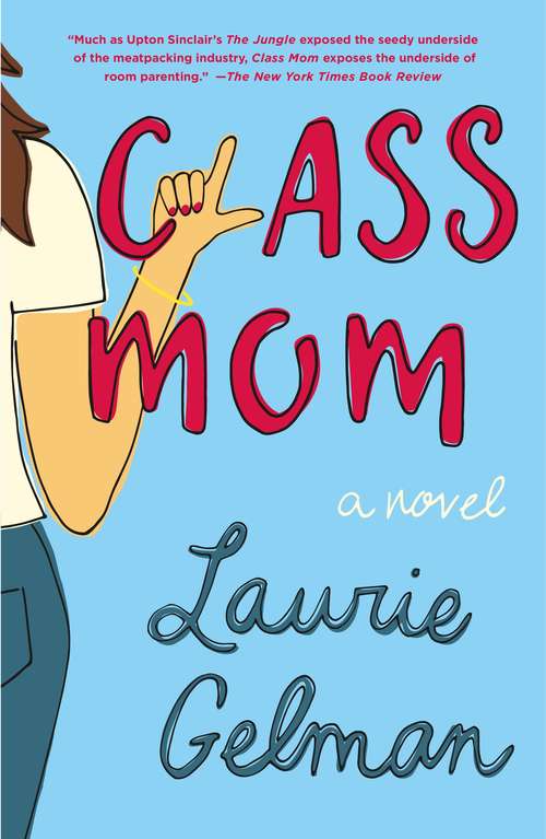 Book cover of Class Mom: A Novel