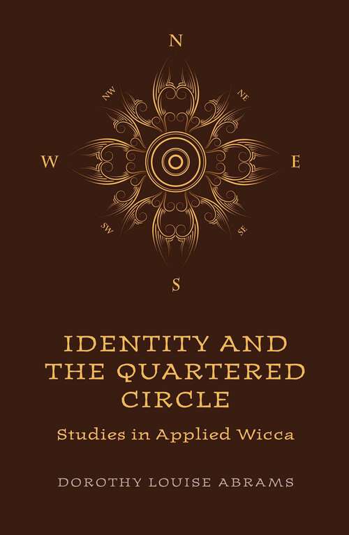 Book cover of Identity and the Quartered Circle: Studies in Applied Wicca